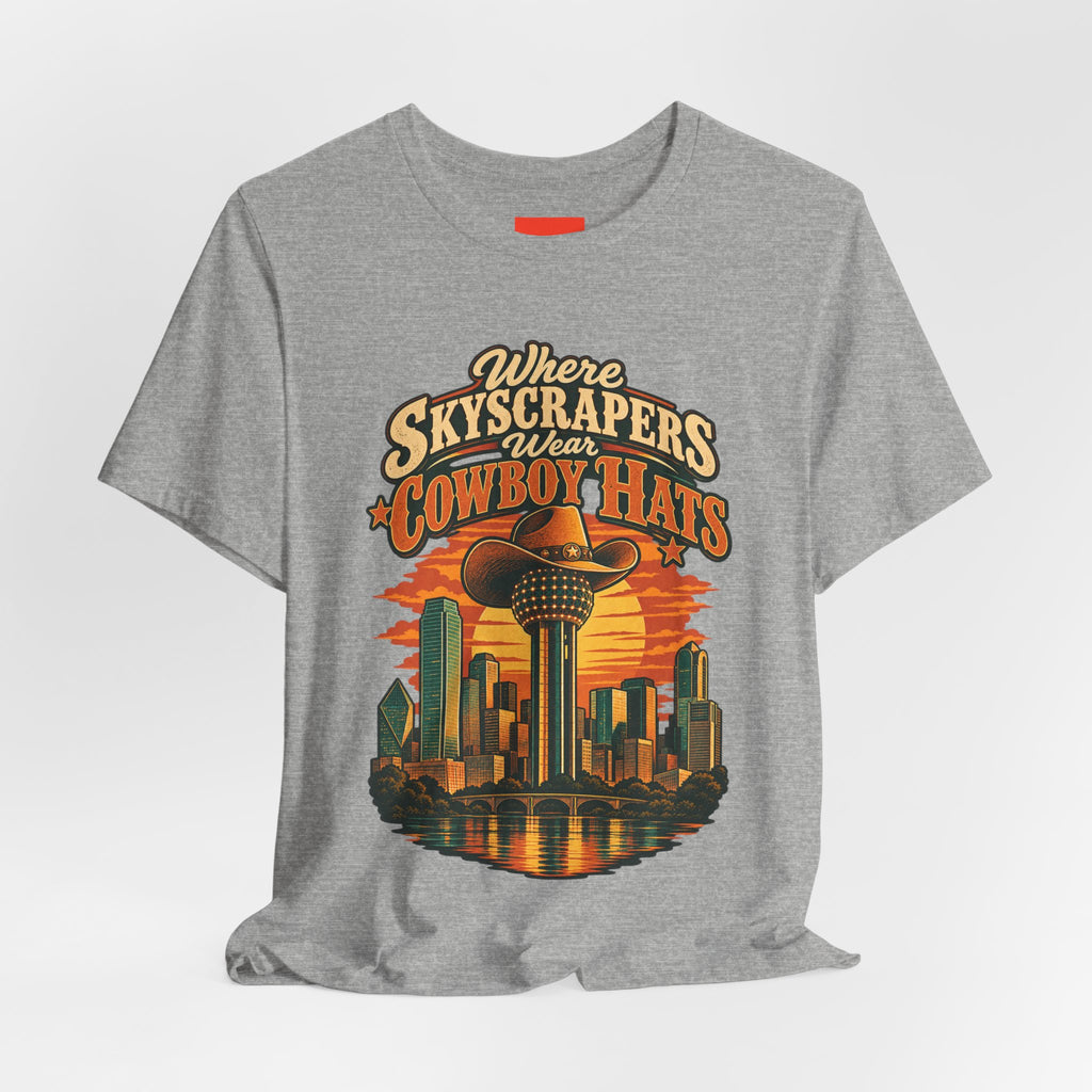 Where Skyscrapers Wear Cowboy Hats Funny Texan Humor T-Shirt
