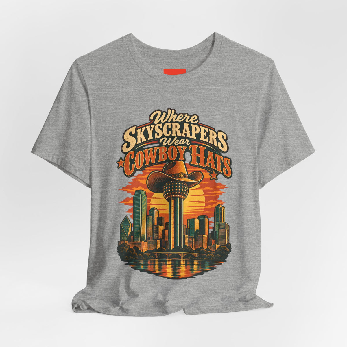 Where Skyscrapers Wear Cowboy Hats Funny Texan Humor T-Shirt