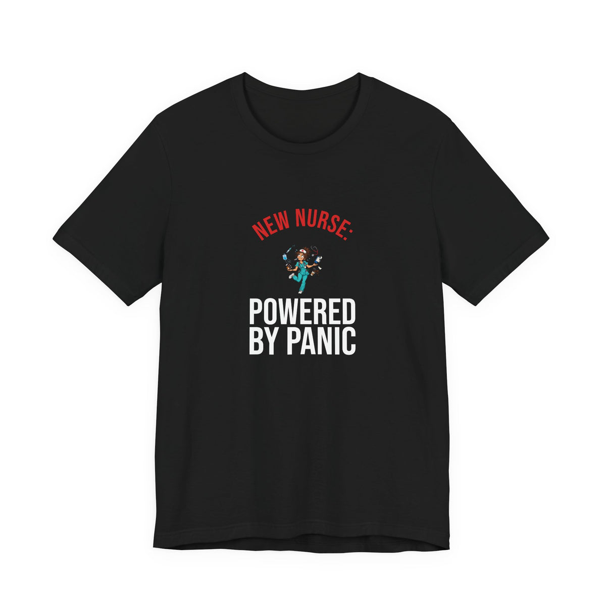 New Nurse: Powered by Panic Funny Nurse Humor T-Shirt