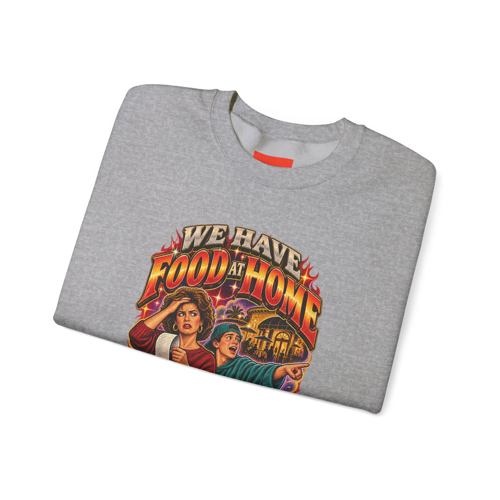 "WE HAVE FOOD AT HOME" Funny Retro Vintage Sweatshirt