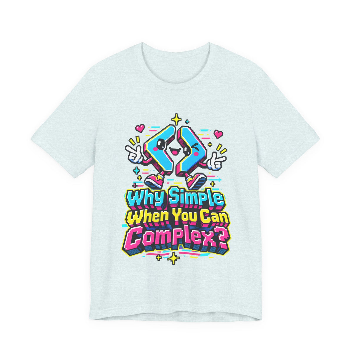 Why Simple When You Can Complex? Funny Programmer T-Shirt