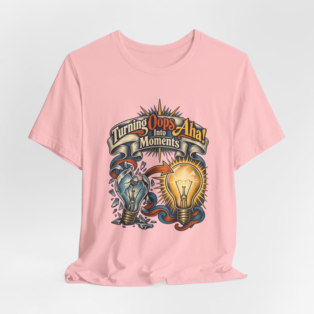 Turning Oops Into Aha! Moments Funny Inventor T-Shirt