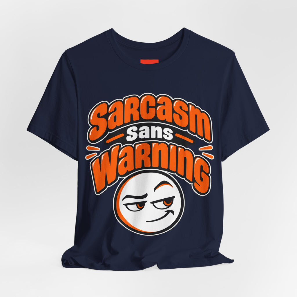 Sarcasm Sans Warning Funny Sarcastic Humor T-Shirt