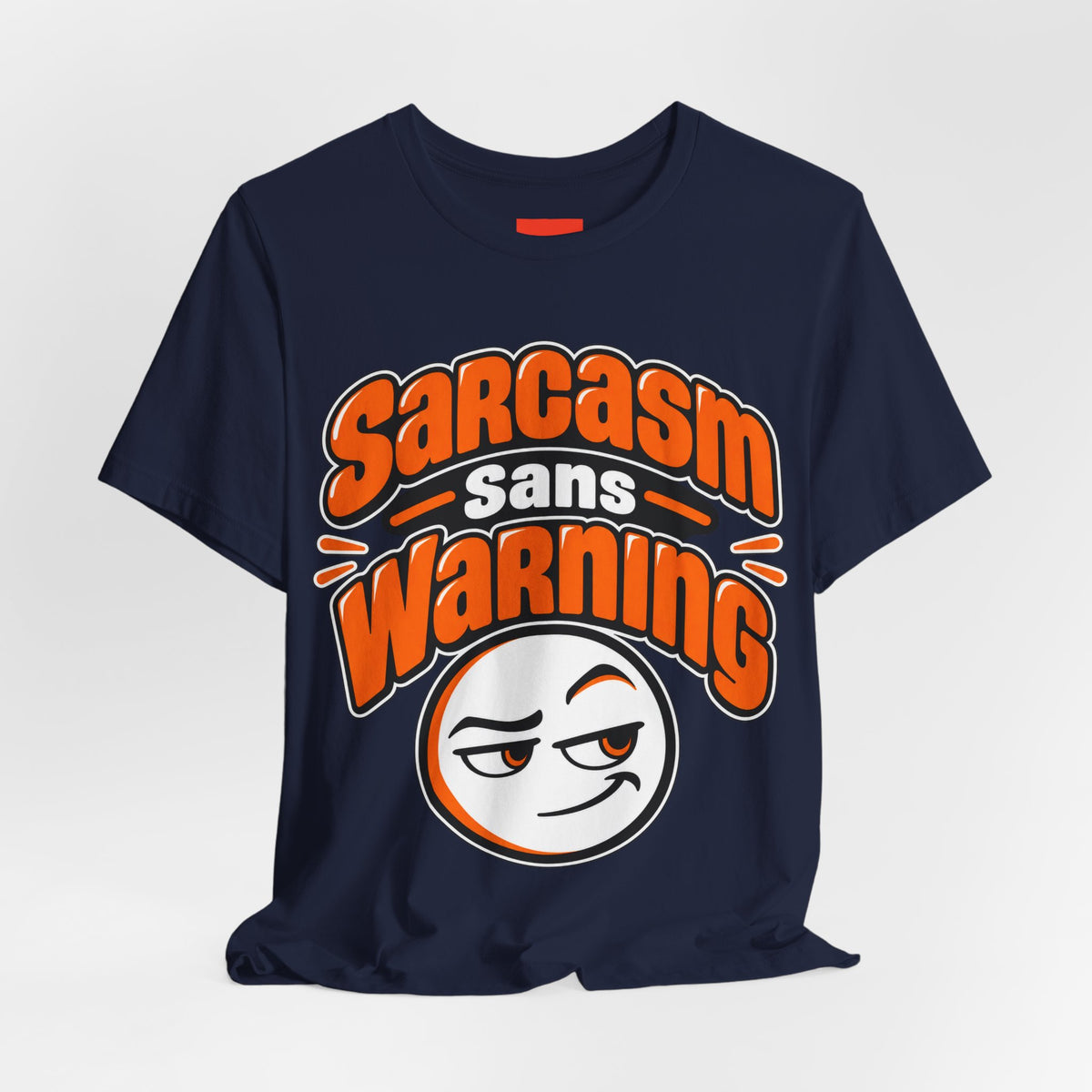 Sarcasm Sans Warning Funny Sarcastic Humor T-Shirt