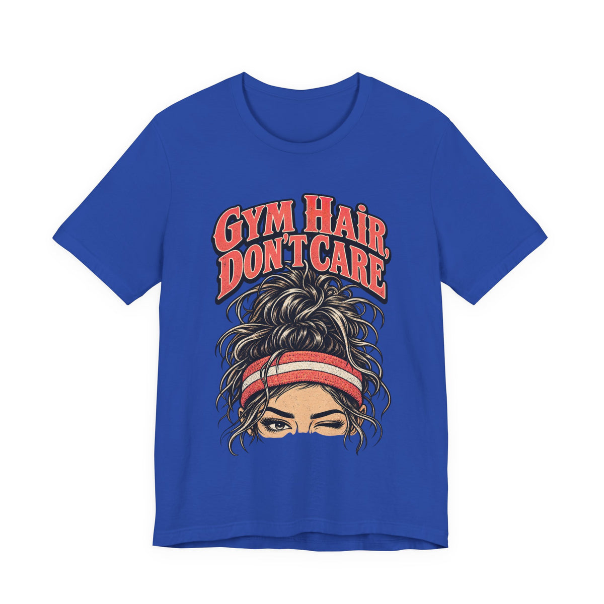 Gym Hair, Don't Care Funny Fitness T-Shirt