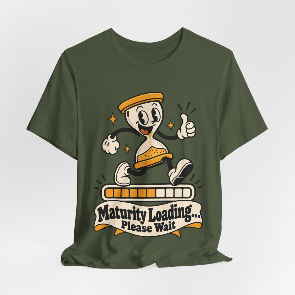 Maturity Loading... Please Wait Funny Self-Deprecating T-Shirt