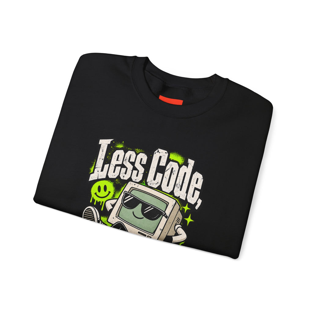Less Code, More Chill Funny Programmer Sweatshirt