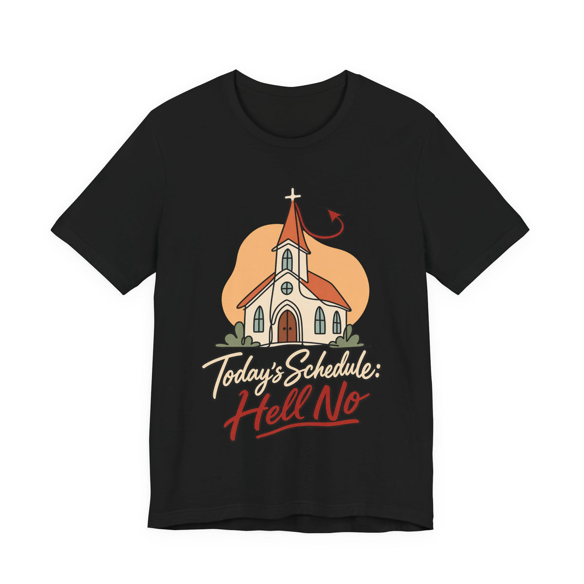 Today’s Schedule: Hell No Funny Christian Humor T-Shirt