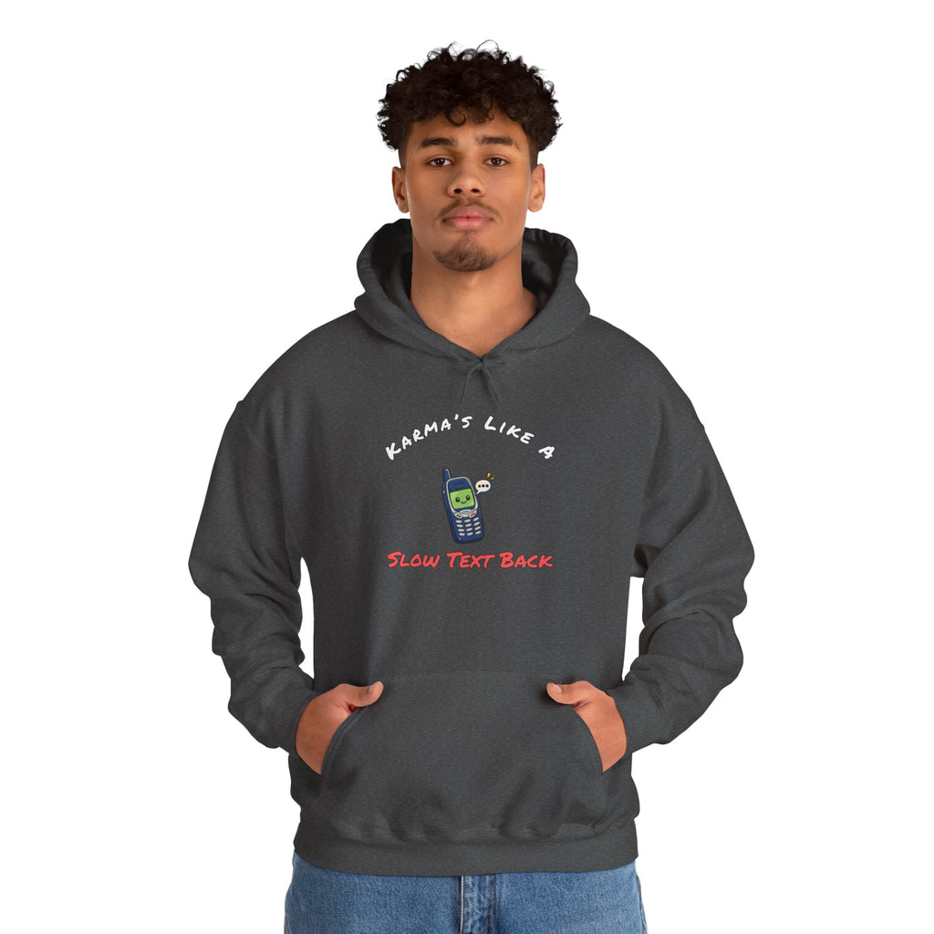 Karma's Like A Slow Text Back Funny Sarcastic Hoodie