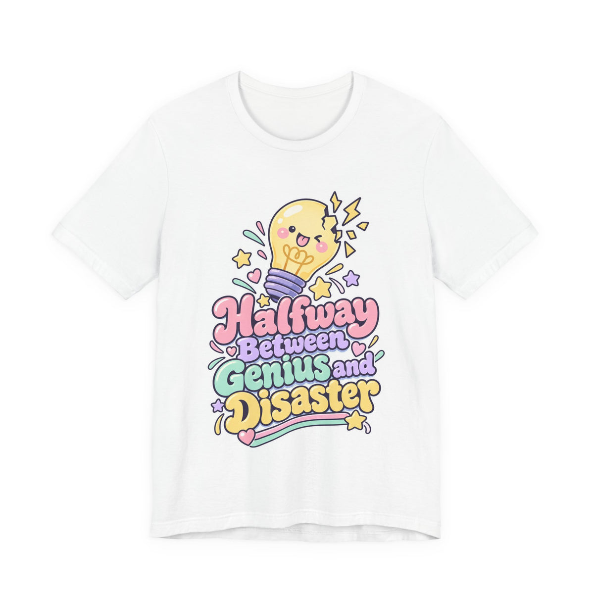 Halfway Between Genius and Disaster Funny Creative T-Shirt