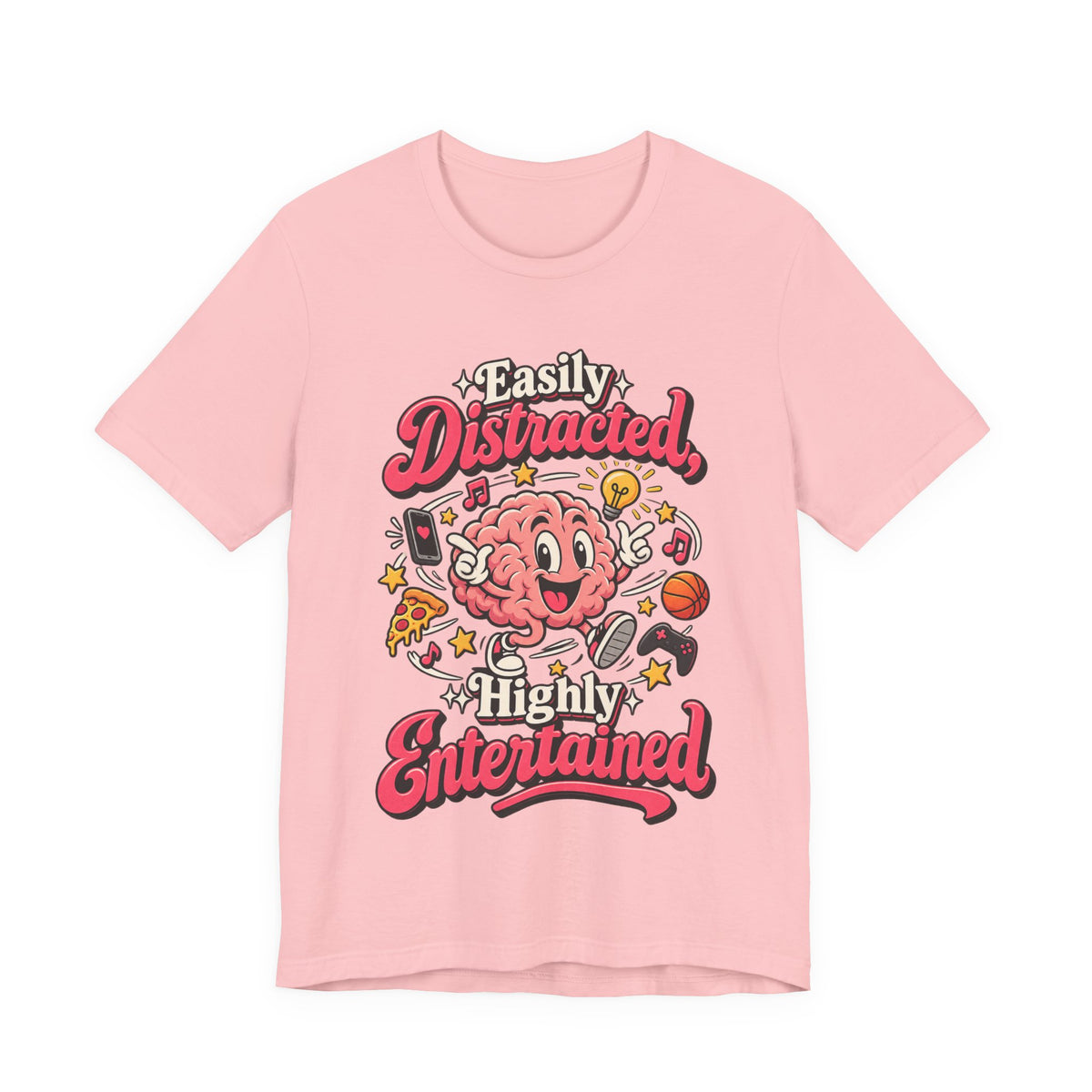 Easily Distracted, Highly Entertained Funny ADHD T-Shirt