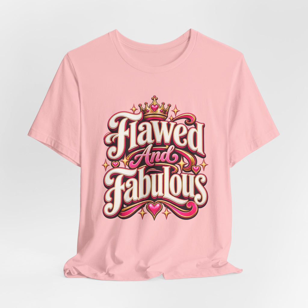 Flawed And Fabulous Funny Sarcastic Humor T-Shirt