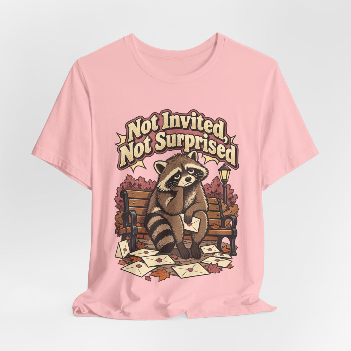 Not Invited, Not Surprised Funny Introvert T-Shirt