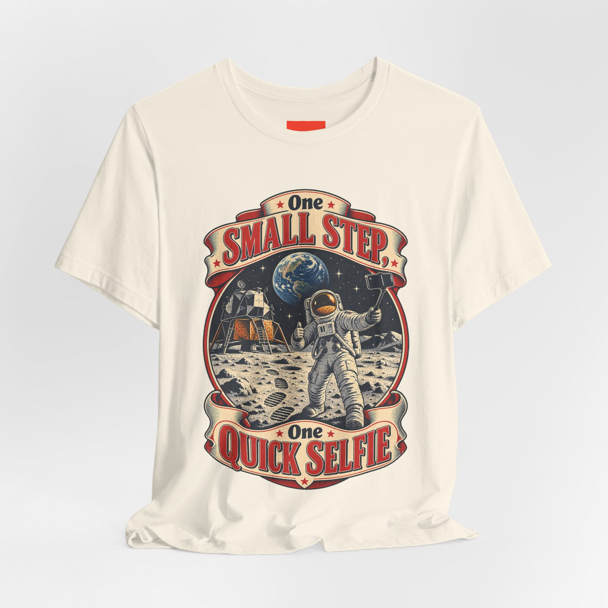 One Small Step, One Quick Selfie Funny Space T-Shirt