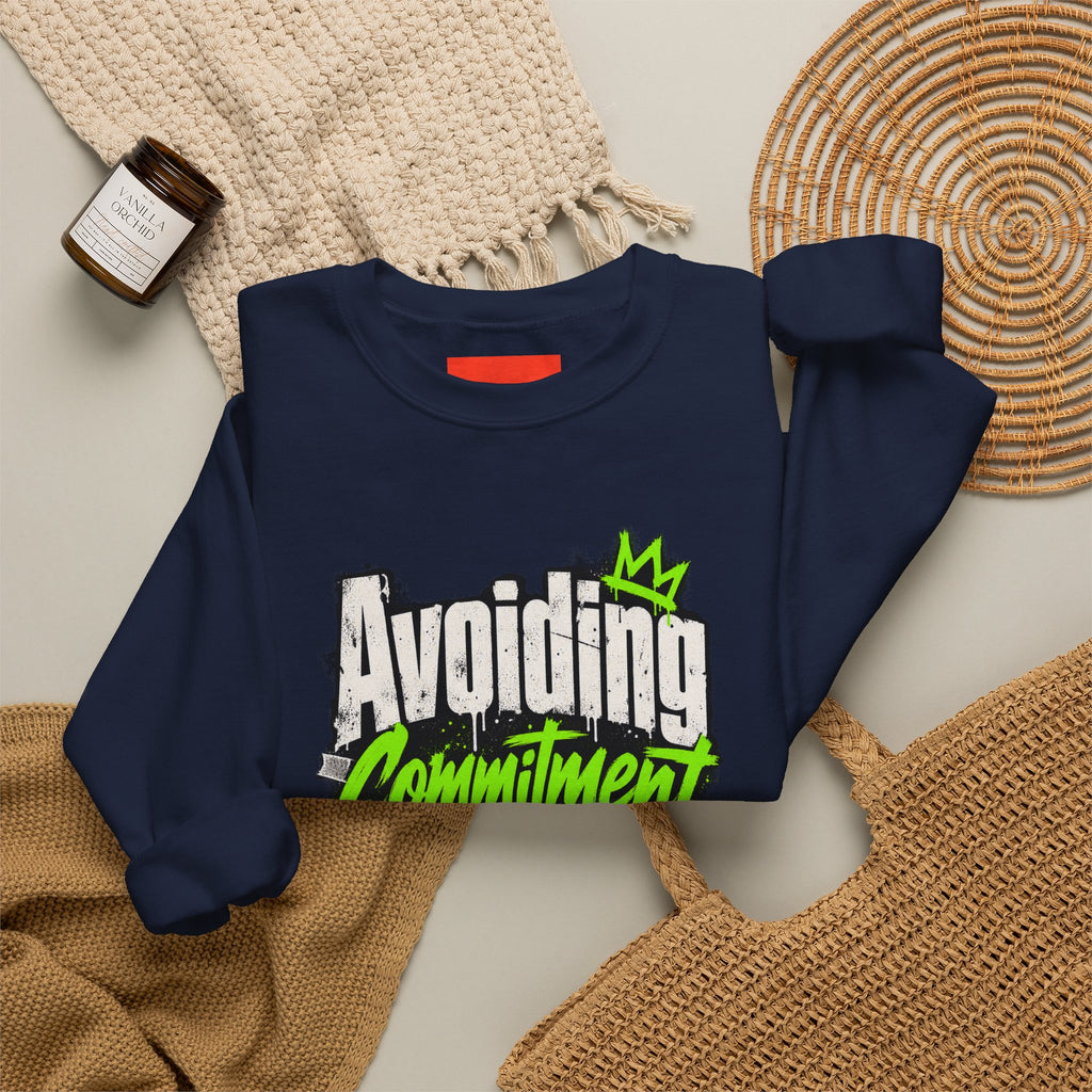 Avoiding Commitment Like A Pro Funny Self-Deprecating Sweatshirt