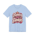 Flawed And Fabulous Funny Sarcastic Humor T-Shirt