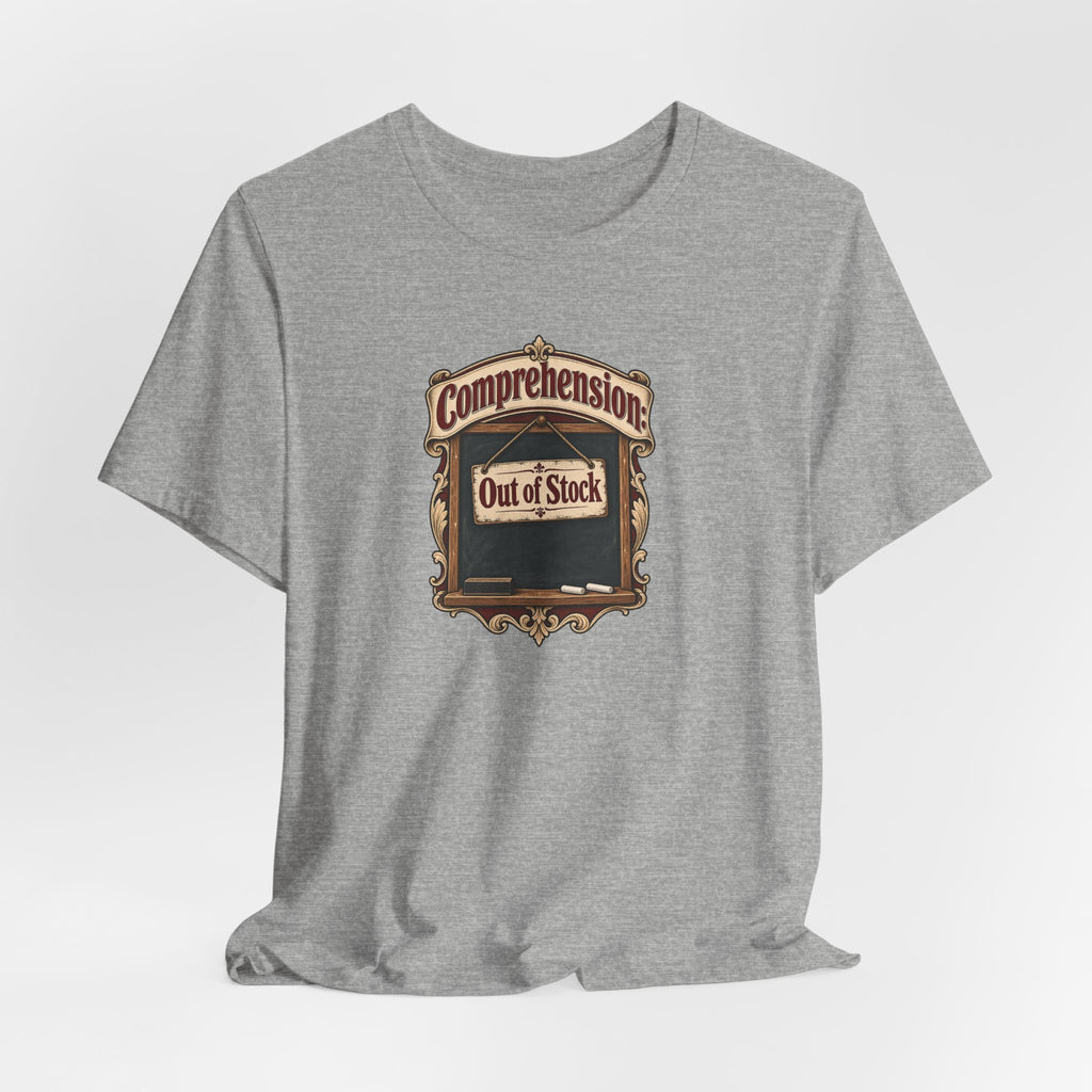 Comprehension: Out of Stock Funny Student T-Shirt