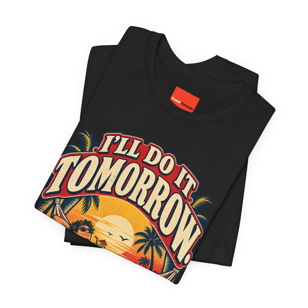I’LL DO IT TOMORROW. Funny Retro Vintage T-Shirt