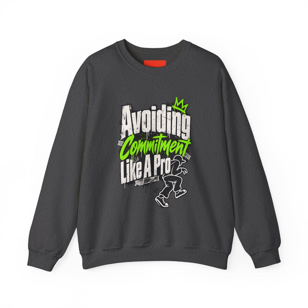 Avoiding Commitment Like A Pro Funny Self-Deprecating Sweatshirt
