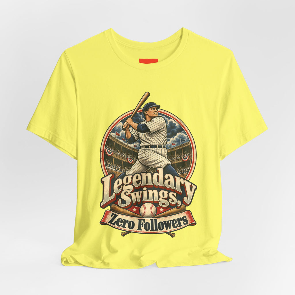 Legendary Swings, Zero Followers Funny Baseball T-Shirt