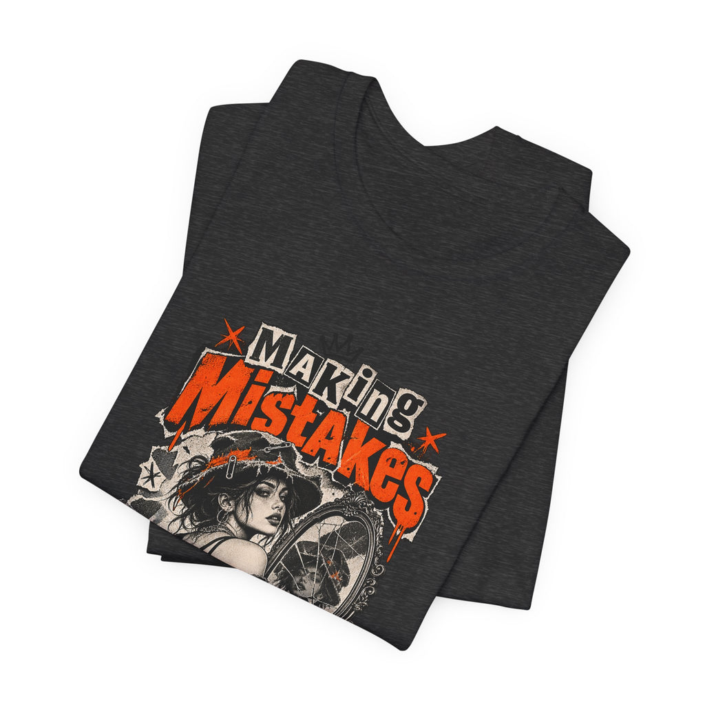 Making Mistakes Stylish Funny Self-Deprecating T-Shirt