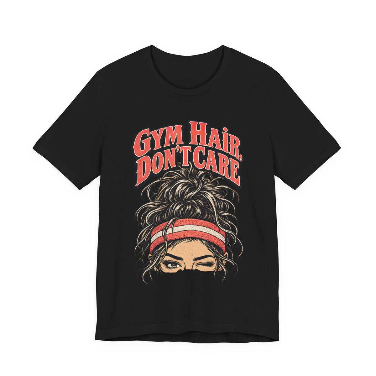 Gym Hair, Don't Care Funny Fitness T-Shirt