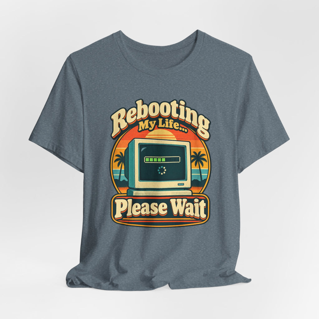 Rebooting My Life... Please Wait Funny Tech T-Shirt