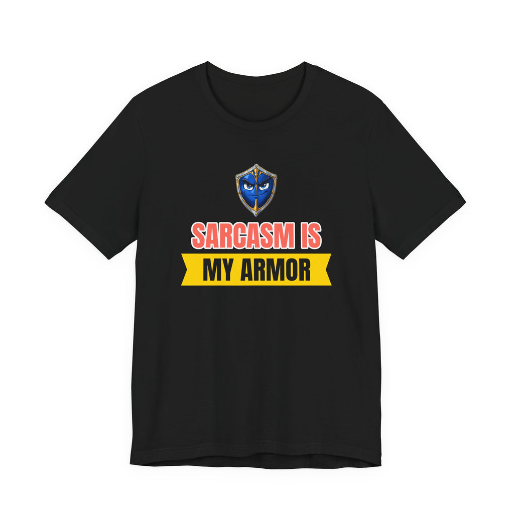 Sarcasm Is My Armor Funny Sarcastic Humor T-Shirt