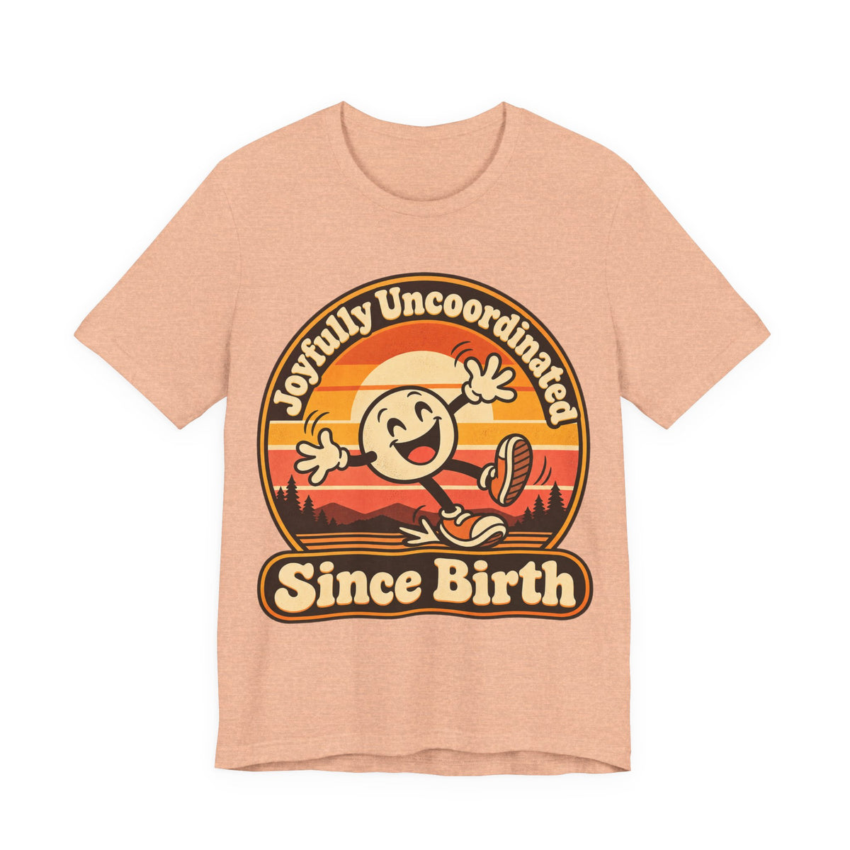 Joyfully Uncoordinated Since Birth Funny Self-Deprecating T-Shirt