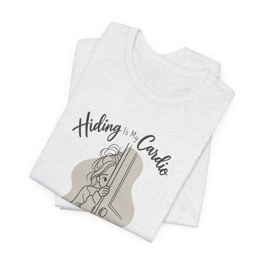 Hiding Is My Cardio Funny Introvert T-Shirt