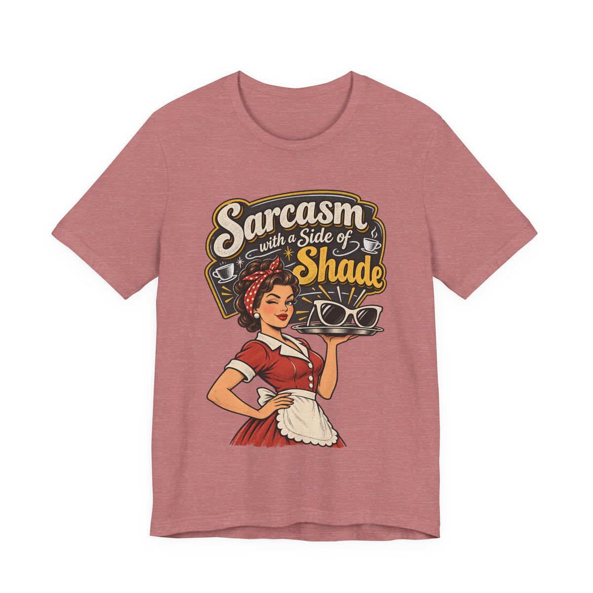 Sarcasm with a Side of Shade Funny Sarcastic T-Shirt