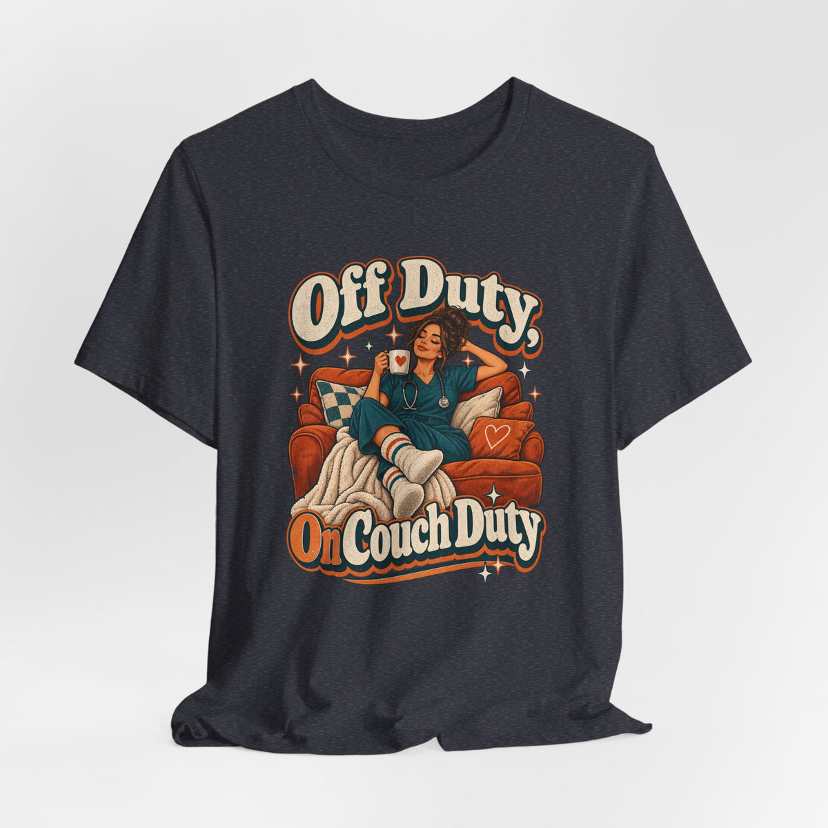 Off Duty, On Couch Duty Funny Nurse T-Shirt