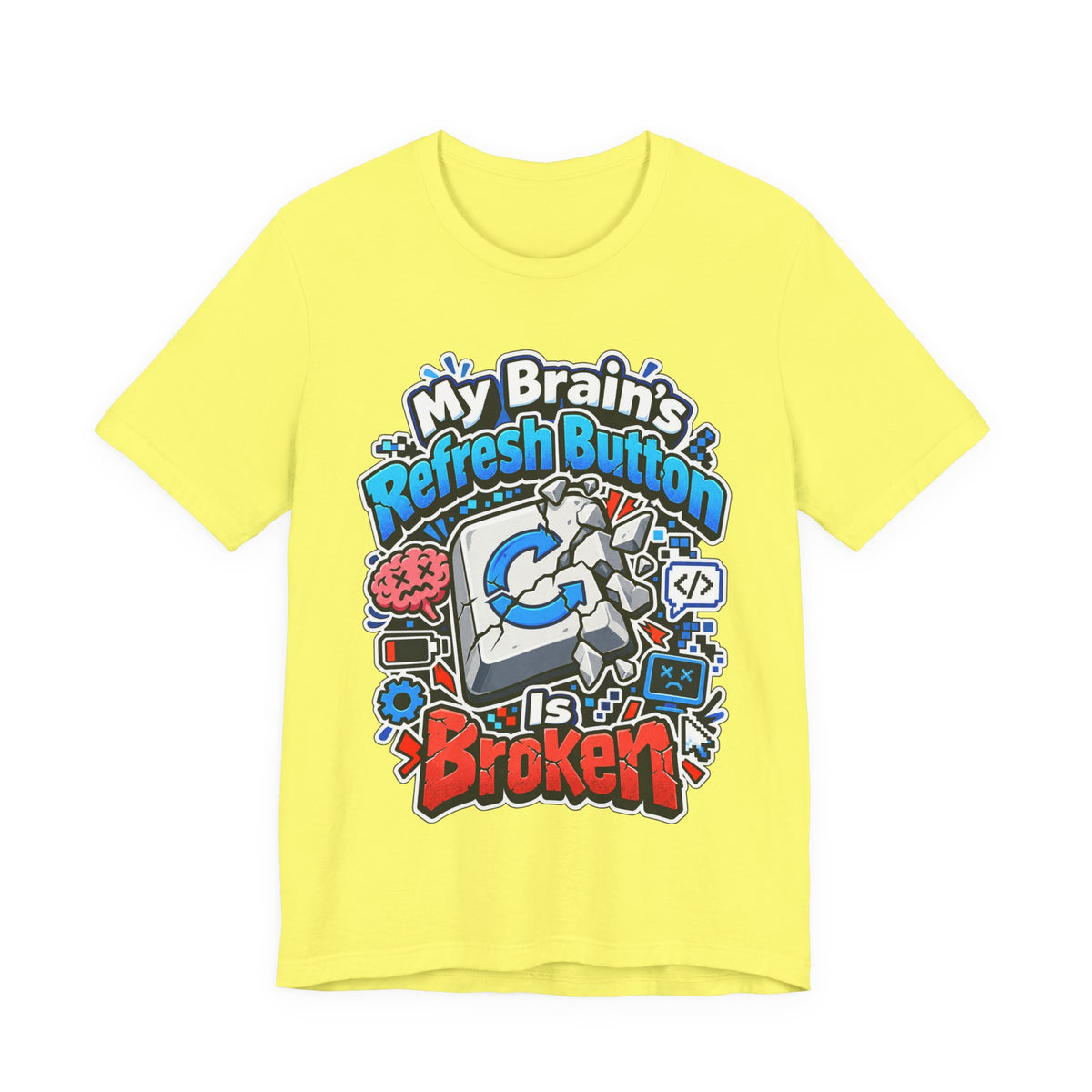 My Brain's Refresh Button Is Broken Funny Programmer T-Shirt