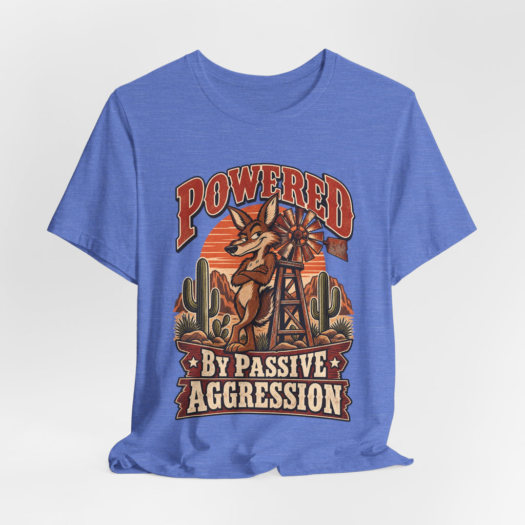 Powered By Passive Aggression Funny Western Ranch T-Shirt