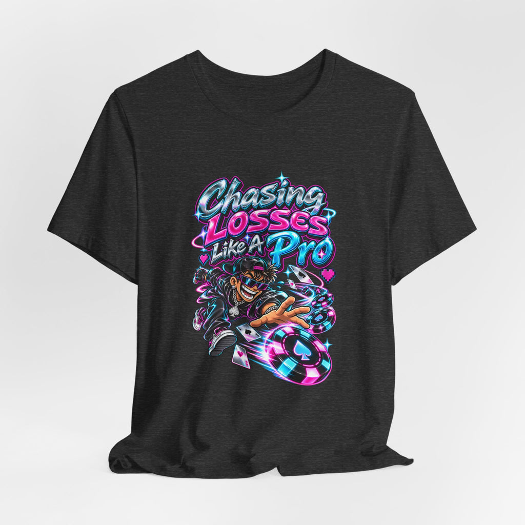 Chasing Losses Like A Pro Funny Poker T-Shirt