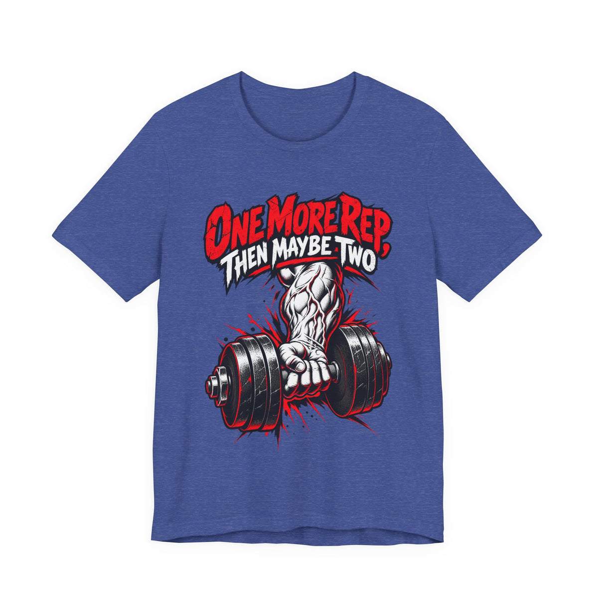 One More Rep, Then Maybe Two Funny Fitness T-Shirt