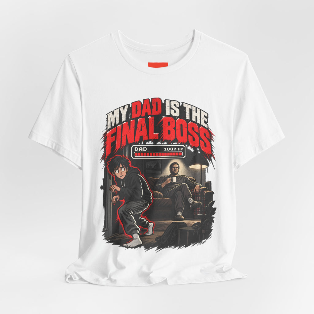 MY DAD IS THE FINAL BOSS Funny Streetwear T-Shirt