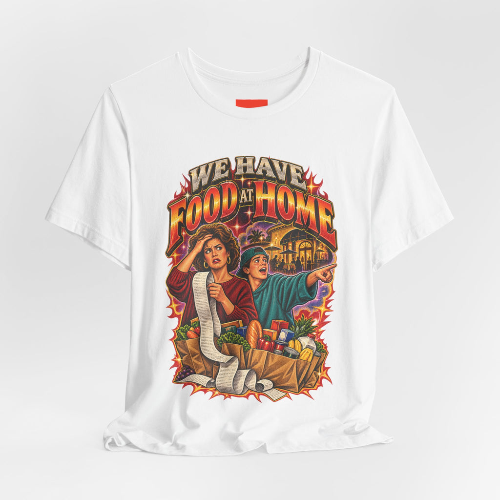 "WE HAVE FOOD AT HOME" Funny Retro Vintage T-Shirt