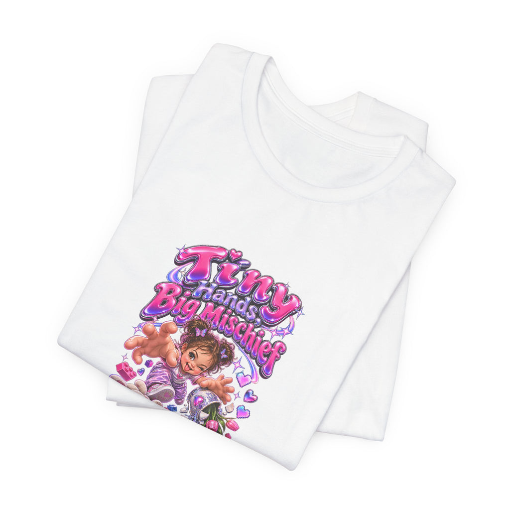 Tiny Hands, Big Mischief Funny Parent Humor T-Shirt