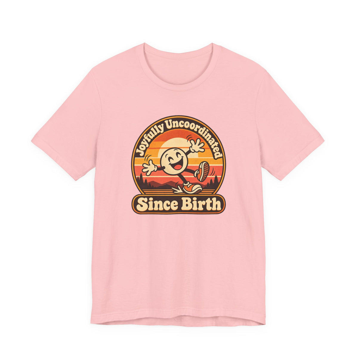 Joyfully Uncoordinated Since Birth Funny Self-Deprecating T-Shirt