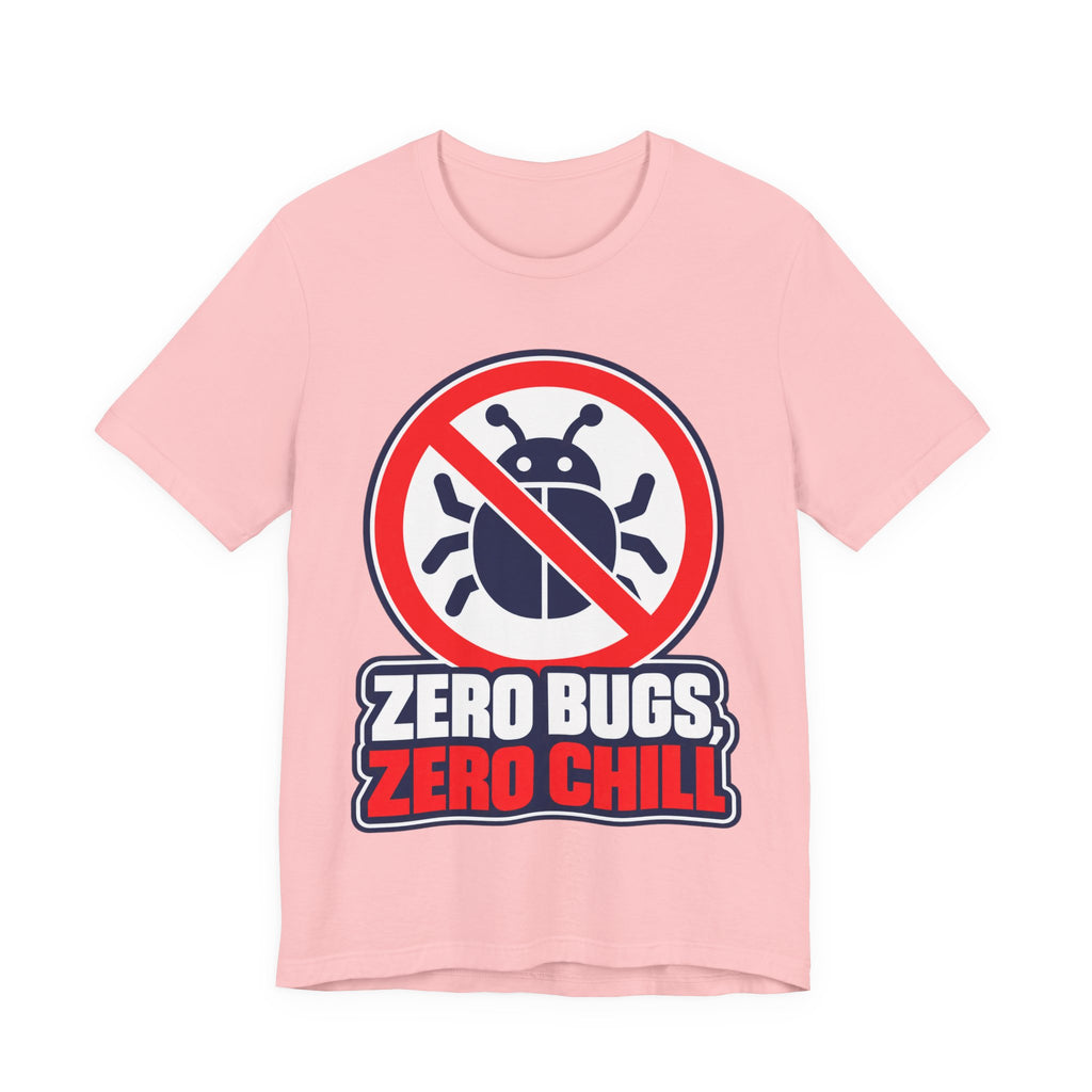 Zero Bugs, Zero Chill Funny Programmer T-Shirt
