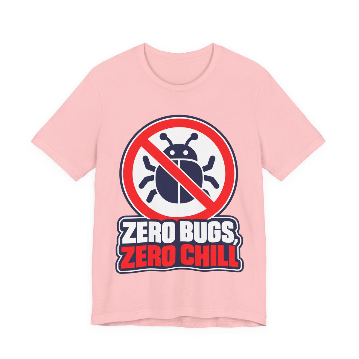 Zero Bugs, Zero Chill Funny Programmer T-Shirt