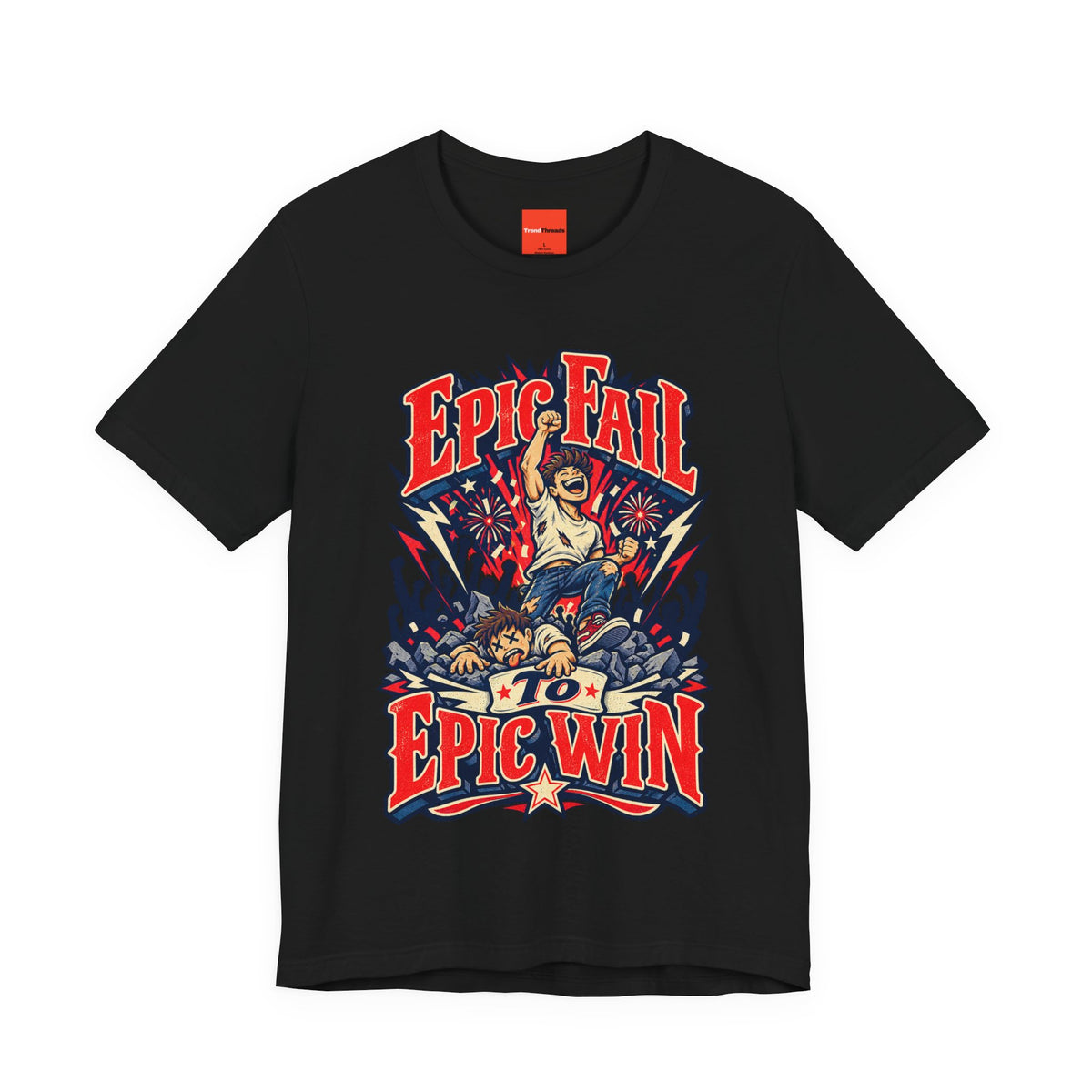 Epic Fail To Epic Win Funny Self-Deprecating T-Shirt