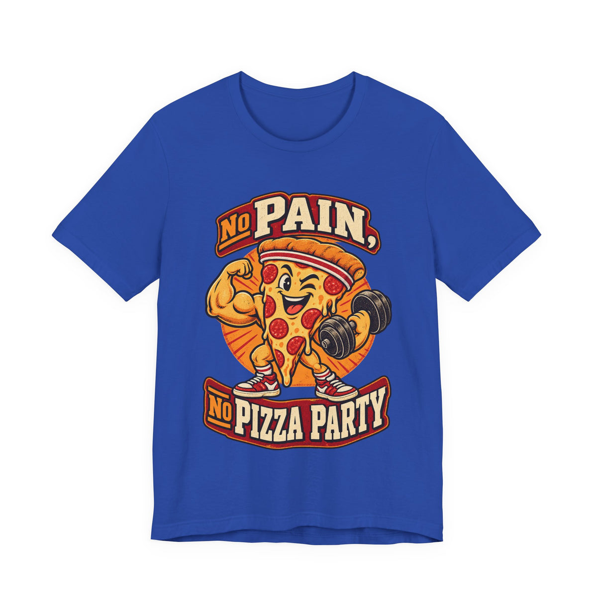 No Pain, No Pizza Party Funny Fitness T-Shirt