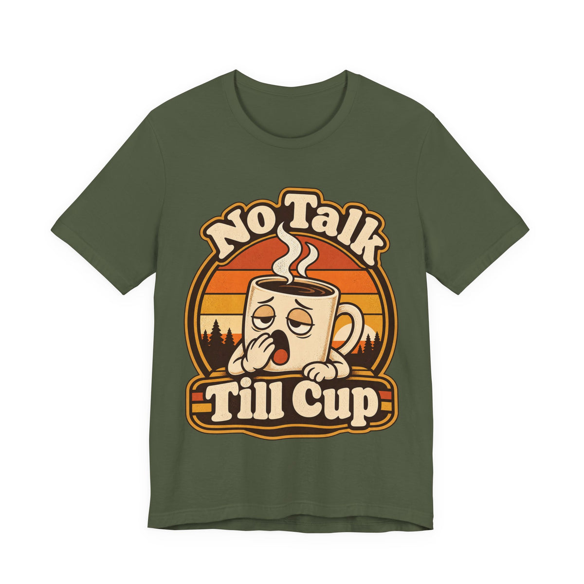 No Talk Till Cup Funny Coffee T-Shirt