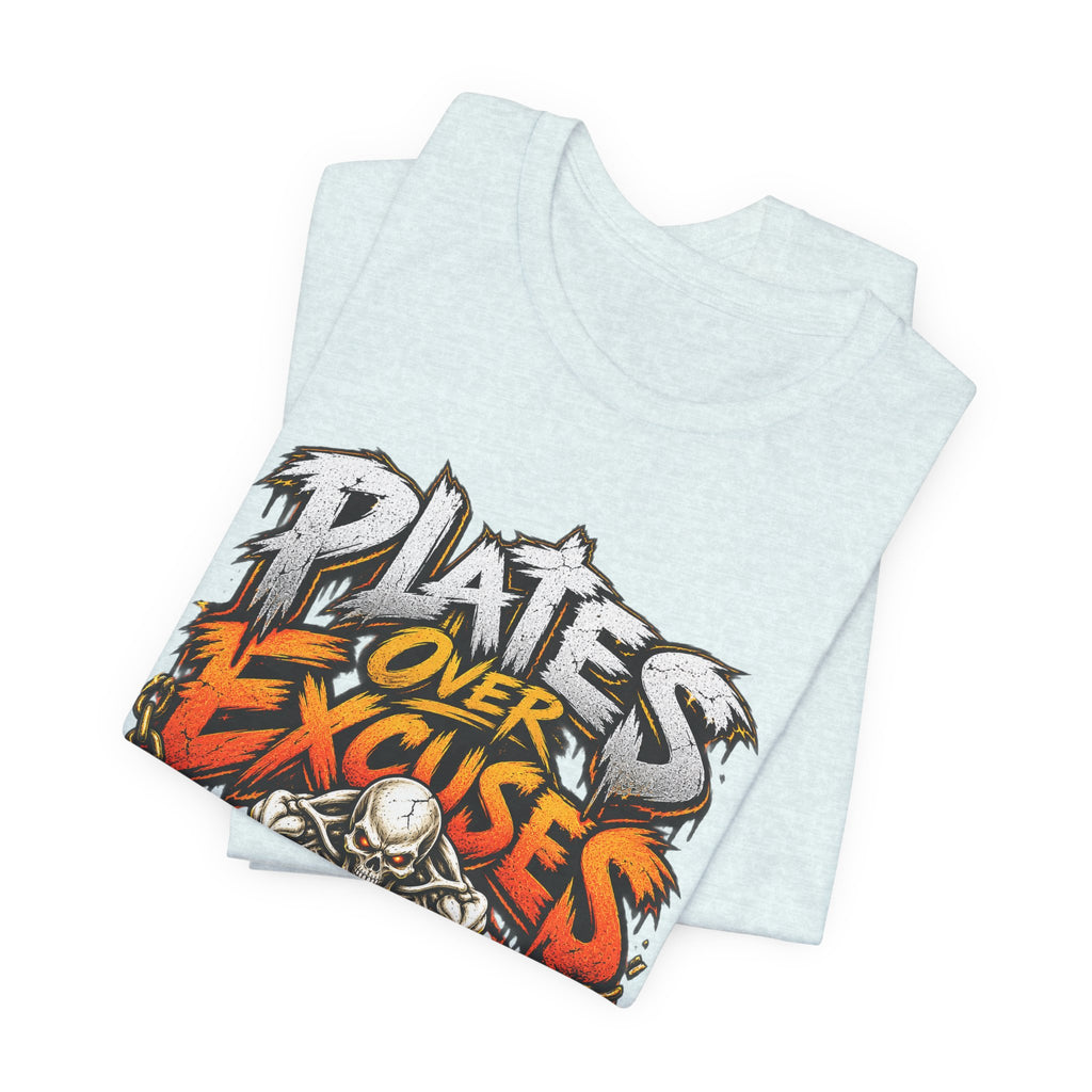 Plates Over Excuses Funny Weightlifting T-Shirt