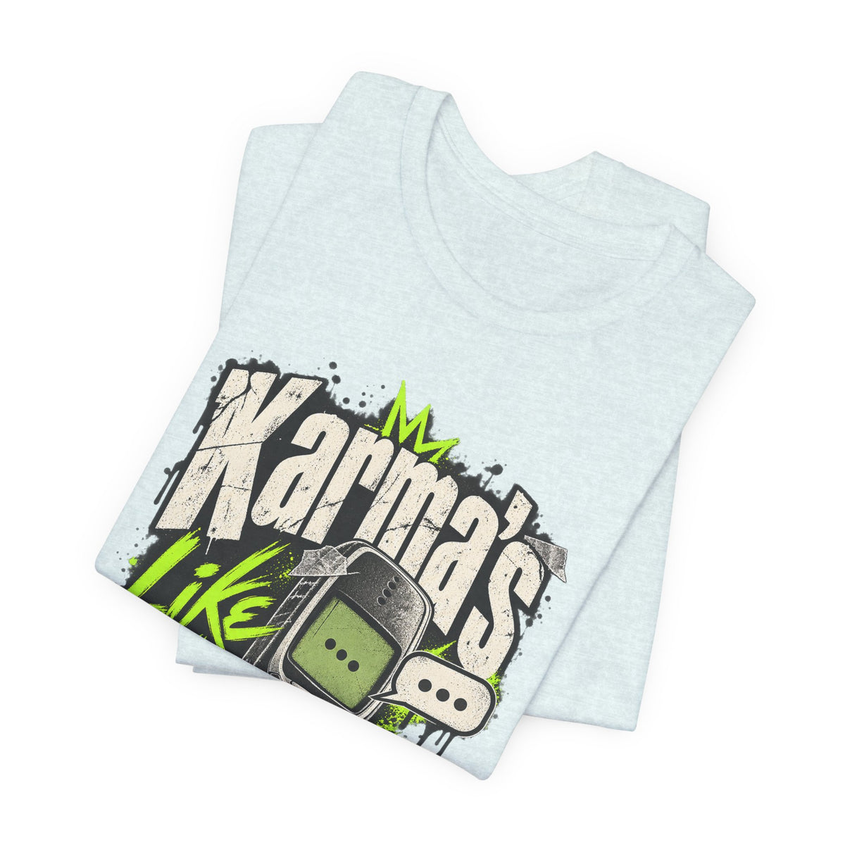 Karma's Like A Slow Text Back Funny Sarcastic T-Shirt