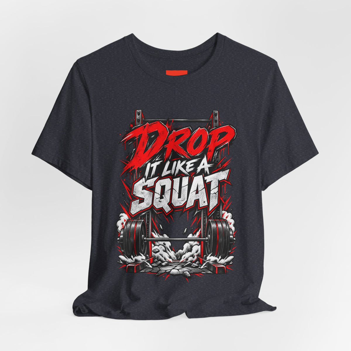 Drop It Like a Squat Funny Fitness Streetwear T-Shirt