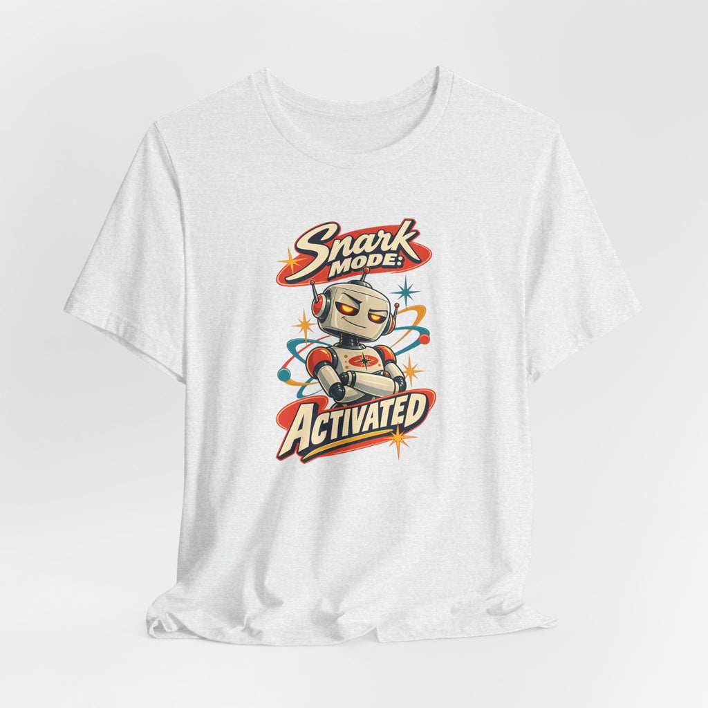 Snark Mode: Activated Funny Sarcastic Humor T-Shirt