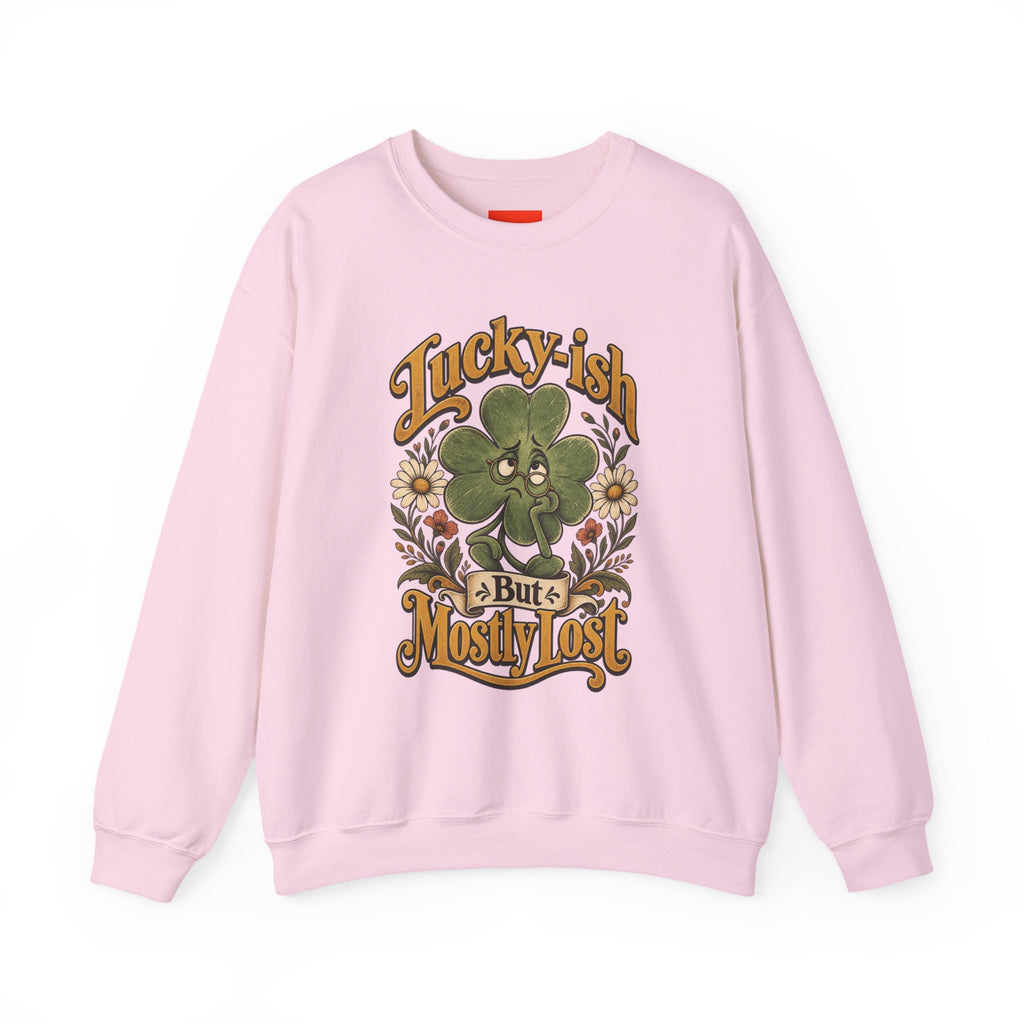 Lucky-ish But Mostly Lost Funny Self-Deprecating Sweatshirt
